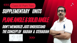 Supplementary Units Plane amp Solid angle Radian amp Steradian Class 11 Physics Full Concept [upl. by April]