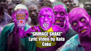 OFFICIAL quotGRIMACE SHAKEquot LYRIC VIDEO KOTACAKE [upl. by Cristian]