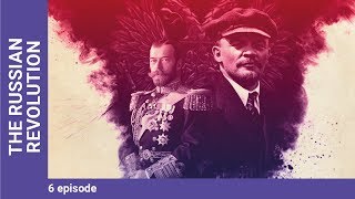 THE RUSSIAN REVOLUTION Episode 6 Russian TV Series StarMedia Docudrama English Subtitles [upl. by Noble]