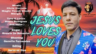 New Konkani Song 2024 Jesus Loves You Rosario De Benaulim  Lyrics Bosco Rodrigues  Goa Velha [upl. by Aissatsana]