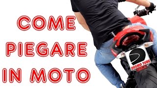 COME PIEGARE IN MOTO [upl. by Bowe]