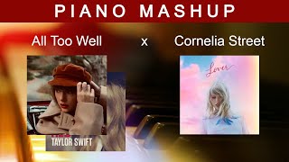 All Too Well x Cornelia Street Piano Mashup  Taylor Swift [upl. by Attenaej]