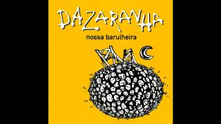 Dazaranha  2004  Nossa Barulheira Álbum Completo [upl. by Rotow93]