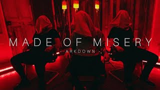 Arkdown  Made Of Misery Official Music Video [upl. by Aristotle124]