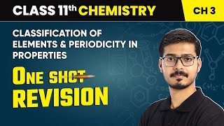 Classification of Elements amp Periodicity in Properties  One Shot Revision  Class 11 Chemistry Ch 3 [upl. by Osmo]