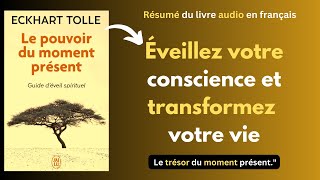 Le pouvoir du moment present par Eckhart Tolle  Livre Audio Complet  résumé en français [upl. by Ferriter]