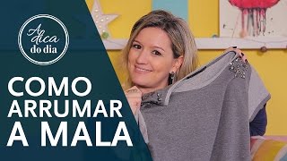 COMO ARRUMAR A MALA PERFEITA  A DICA DO DIA COM FLÁVIA FERRARI [upl. by Catlee]