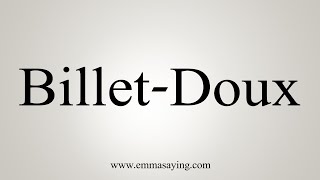 How To Say BilletDoux [upl. by Gerri660]