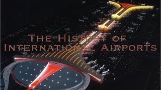 The History of International Airports Full Documentary  Aviation Station [upl. by Launamme]