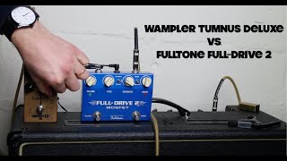 Wampler Tumnus Deluxe vs Fulltone FullDrive 2 [upl. by Haraz]