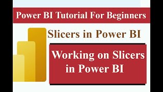 Working on Slicers in Power BI  Step by Step Tutorial powerbi powerbiforbeginners [upl. by Ikkim829]