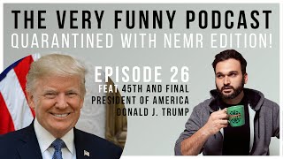 DONALD TRUMP  The Very Funny Podcast with Nemr Episode 26 [upl. by Nnylak]