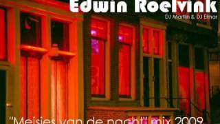 Edwin Roelvink Meisjes van de nacht 2009wmv [upl. by Farkas]