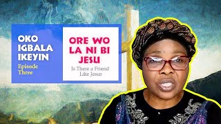 Oko Igbala Episode 3 Ore Wo La Ni Bi Jesu [upl. by Anoved]