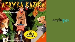 Lektura szkola quotAfryka Kazikaquot audiobook [upl. by Caril]