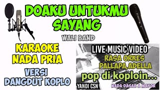 WALI DOAKU UNTUKMU SAYANG KARAOKE NADA PRIA VERSI KOPLO [upl. by Novaat]