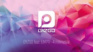 DYZGO feat EMPTI amp Pushaz  4 milimetrai Official Audio [upl. by Ahsirek]