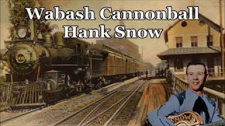 Wabash Cannonball Hank Snow with Lyrics [upl. by Aw]