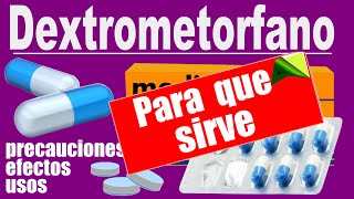 DEXTROMETORFANO trata la tos gripe para que sirve efectos [upl. by Wie]