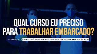 CURSO PARA TRABALHAR EMBARCADO  CBSP CURSO BÁSICO DE SEGURANÇA EM PLATAFORMAS offshore [upl. by Nagy]