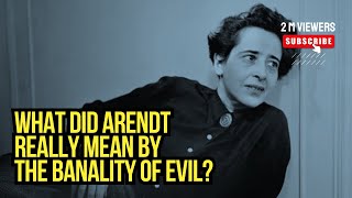 What did Hannah Arendt really mean by the banality of evil [upl. by Redmer]