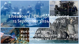 15 Sep 2024  Liveaboard Chumphon Diving  516 Ko Lak Ngam 517 HTMS Prab 741 518 Ko Ngam Yai East [upl. by Angelico]