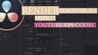 Videó renderelés  VP9 Codec Youtube  DaVinci Resolve 17 magyarul [upl. by Nnylorac]