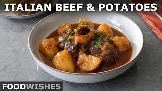 Italian Braised Beef and Potatoes  Food Wishes [upl. by Sadie]