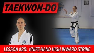 KnifeHand High Inward Strike  TaekwonDo Lesson 25 [upl. by Apurk375]