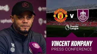 Vincent Kompanys Manchester Utd Pre Match Press Conference  PREVIEW  Manchester United v Burnley [upl. by Eeloj]