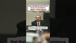 Sam Shamoun DESTROYS Muslim Argument About Jesus Death [upl. by Clemen148]