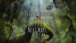 Miki Martz  Hijo de Hombre cover [upl. by Dorren988]