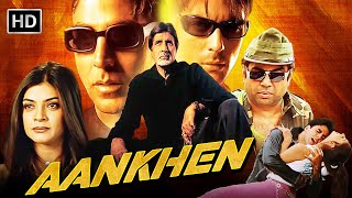 Akshay Kuamr amp Amitabh Bachchan Superhit Movie  Aankhen  Arjun Rampal Sushmita Sen Paresh Rawal [upl. by Samala849]