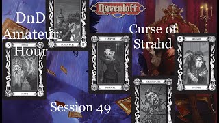 DnD Amateur Hour Curse of Strahd Session 49 [upl. by Landahl]