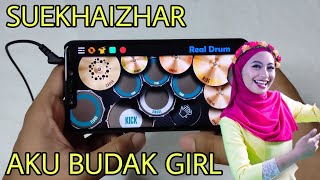 SUEKHAIZHAR  AKU BUDAK GIRL  REAL DRUM COVER [upl. by Eelinej]