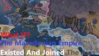 What If The Macedonian Empire Existed In 1936 And Joined The Axis Hoi4 TImelapse [upl. by Ainot]