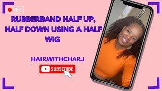 Rubberband half up half down using half wig rubberbandhairstyles easyhairstyle protectivestyle [upl. by Ema]