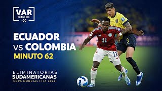 ELIMINATORIAS 2026  REVISIÓN VAR  ECUADOR vs COLOMBIA  MINUTO 62 [upl. by Tega]