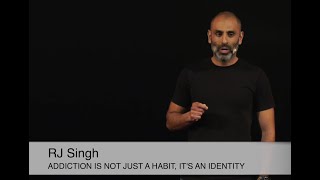 Addiction Is Not Just A Habit Its an Identity  RJ Singh  TEDxSpringwood [upl. by Rednaskela]