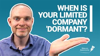 WHEN IS YOUR LIMITED COMPANY DORMANT UK [upl. by Gemini]