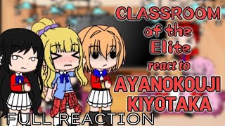 Classroom Of The Elite react to AYANOKOUJI KIYOTAKA gacha reactFULLReactionMADE BY GACHA TV [upl. by Gauldin]