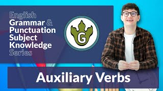 English Grammar amp Punctuation Subject Knowledge Series  Auxiliary Verbs [upl. by Aeikan74]