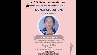 ASS SCIENCE FOUNDATION SUCCESS STORY MAY 2024 PRACHI PhD IISER – BHOPAL amp JRF [upl. by Yadsnil]