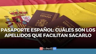 Pasaporte español cuáles son los apellidos que facilitan sacarlo [upl. by Christoforo]