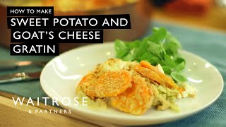 How To Make Sweet Potato and Goats Cheese Gratin  Waitrose [upl. by Aridaj662]