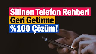 Silinen Telefon Rehberi Geri Getirme  \u00100 Çözüm [upl. by Gschu721]