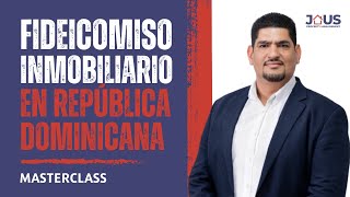 🔴 FIDEICOMISO INMOBILIARIO EN REPÚBLICA DOMINICANA  MASTERCLASS [upl. by Anuaf841]