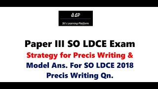 Precis Writing Strategy and Model Answer SO LDCE 2018 Precis Qn [upl. by Llenehs]