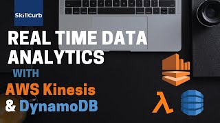 Learn Real Time Data Analytics with AWS Kinesis and DynamoDB [upl. by Ethbinium486]