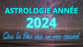 Astrologie Année 2024  VIVRE Nos Valeurs Sans Se Battre Pour Elles [upl. by Laram760]